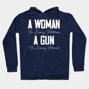 A Woman In Every Kitchen, A Gun In Every Hand Hoodie